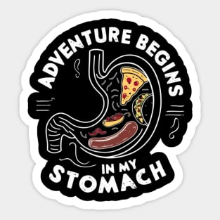 Adventure begins in my stomach Sticker